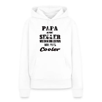 Papa und Segler Segeln Regatta Segeln Segelboot - Frauen Premium Bio Hoodie - Weiß - Vorne - Julia (174cm)