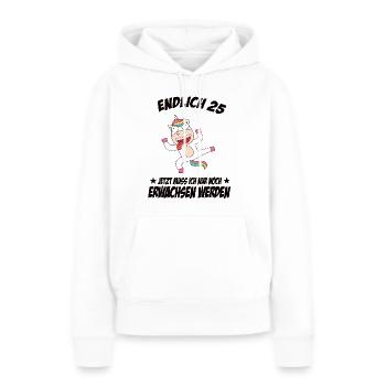 25 Geburtstag Positive Sprüche Zum 25 geburtstag - Frauen Premium Bio Hoodie - Weiß - Vorne - Julia (174cm)