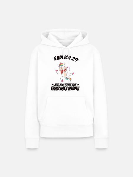 29 Geburtstag Positive Sprüche Zum 29 geburtstag - Frauen Premium Bio Hoodie - Weiß