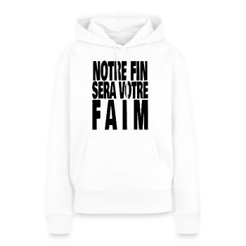 notre fin sera votre faim - Sweat à capuche Premium bio Femme - blanc - Devant - Julia (174cm)