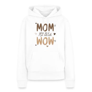 Maman tu es Wow Maman Tu es Wow Maman Fête des Mères - Sweat à capuche Premium bio Femme - blanc - Devant - Julia (174cm)