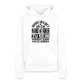 Handwerker Handwerk Handwerker Lustig Meister - Frauen Premium Bio Hoodie - Weiß - Vorne - Julia (174cm)