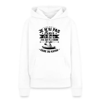 Cadeau j'ai juste besoin d'aller faire du kayak - Sweat à capuche Premium bio Femme - blanc - Devant - Julia (174cm)