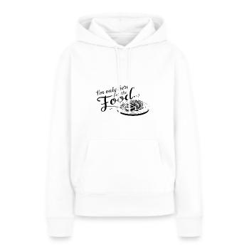 Je ne suis ici que pour la nourriture. - Sweat à capuche Premium bio Femme - blanc - Devant - Julia (174cm)