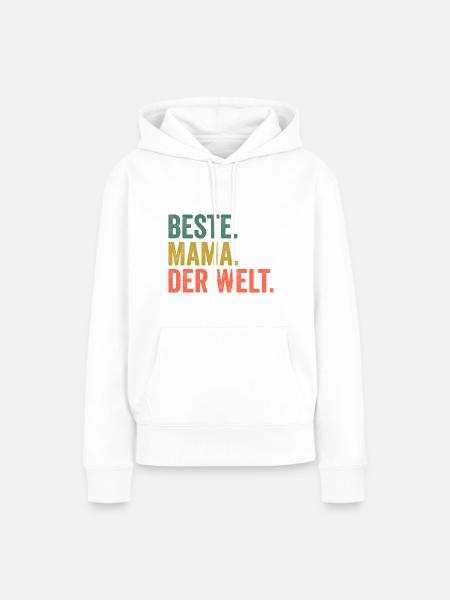 Beste Mama Der Welt - Frauen Premium Bio Hoodie - Weiß