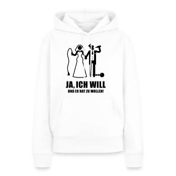 Ja, Ich Will … (Braut / Junggesellinnenabschied B) - Frauen Premium Bio Hoodie - Weiß - Vorne - Julia (174cm)