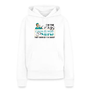 « Je suis l’infirmière de prison folle » - Sweat à capuche Premium bio Femme - blanc - Devant - Julia (174cm)