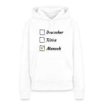 Deutscher Türke Mensch Ausländer Anti-Rassismus - Frauen Premium Bio Hoodie - Weiß - Vorne - Julia (174cm)