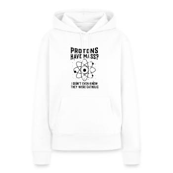 Protonen haben Masse - Frauen Premium Bio Hoodie - Weiß - Vorne - Julia (174cm)