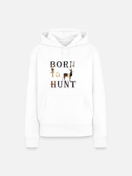 Born to Hunt - Frauen Premium Bio Hoodie - Weiß