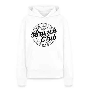 Durstiger Damen-Brunch-Club - Frauen Premium Bio Hoodie - Weiß - Vorne - Julia (174cm)