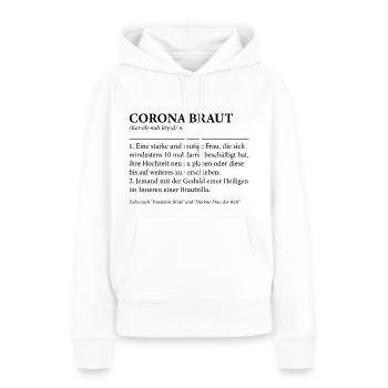 Lustiges Junggesellinnenabschied Corona Braut - Frauen Premium Bio Hoodie - Weiß - Vorne - Julia (174cm)