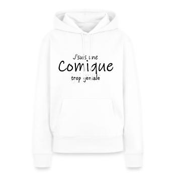 J'suis une comique trop géniale cadeau humour - Sweat à capuche Premium bio Femme - blanc - Devant - Julia (174cm)