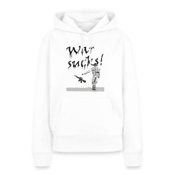 War Sucks - Frauen Premium Bio Hoodie - Weiß - Vorne - Julia (174cm)