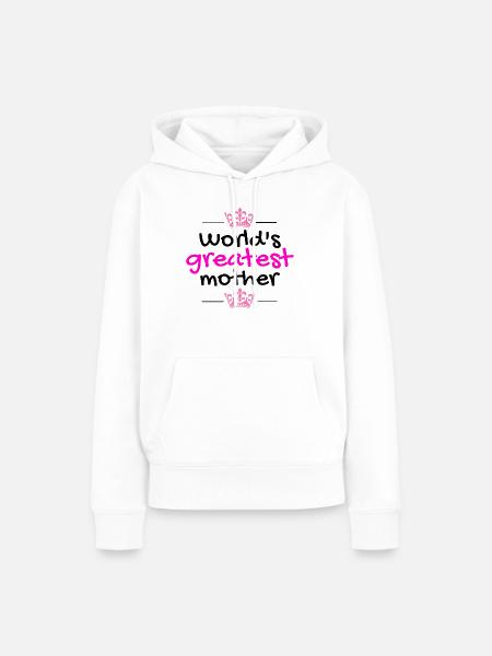 Die größte Mutter der Welt!! - Frauen Premium Bio Hoodie - Weiß