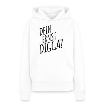 Dein Ernst Digga? Party Festival - Frauen Premium Bio Hoodie - Weiß - Vorne - Julia (174cm)