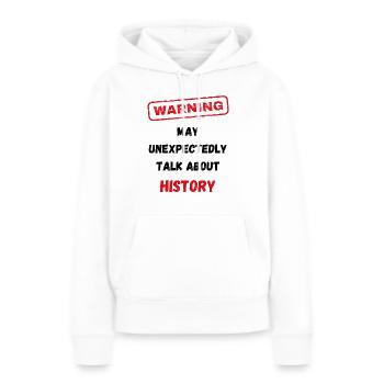 Warning - may unexpectedly talk about history - Women’s Premium Organic Hoodie - white - Front - Julia (174cm)