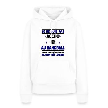 Je ne suis pas accro au handball - Sweat à capuche Premium bio Femme - blanc - Devant - Julia (174cm)