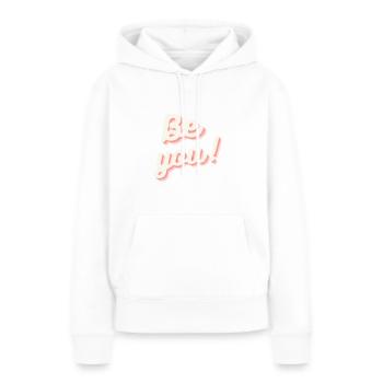 Be You - Frauen Premium Bio Hoodie - Weiß - Vorne - Julia (174cm)