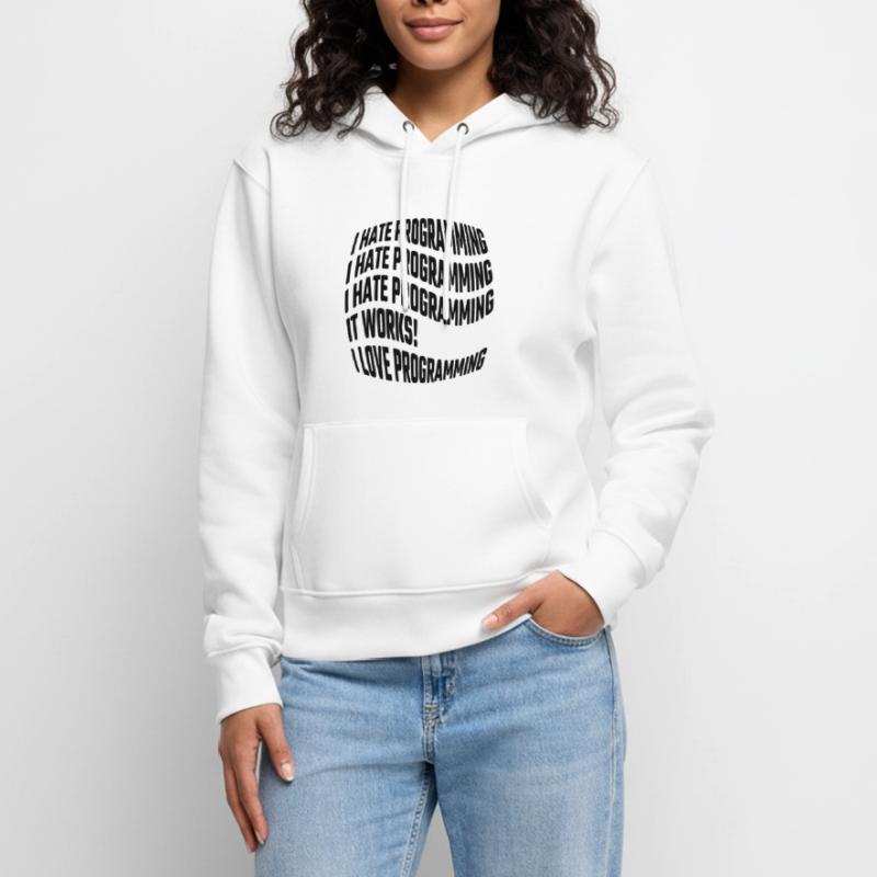 I hate programming, it works, I love programming Frauen Premium Bio Hoodie