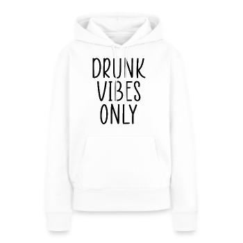 Nur betrunkene Vibes - Frauen Premium Bio Hoodie - Weiß - Vorne - Julia (174cm)
