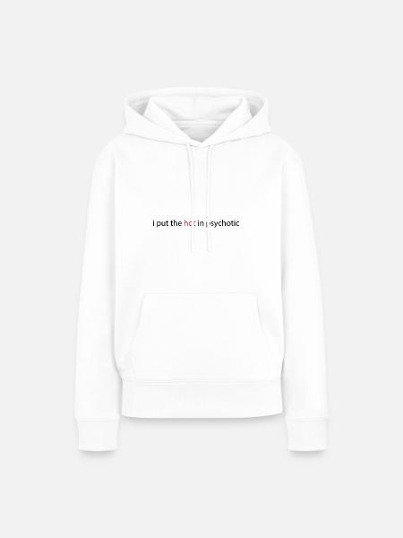 hot in psychotic - Frauen Premium Bio Hoodie - Weiß