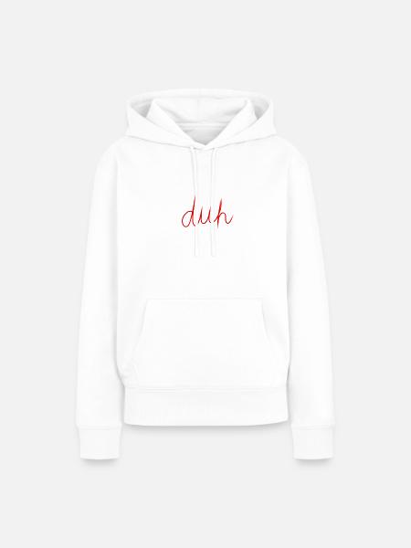 Duh - Frauen Premium Bio Hoodie - Weiß