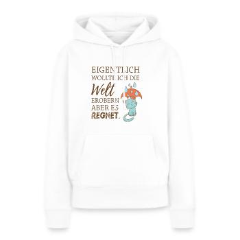 Eigentlich wollte ich die Welt erobern... - Frauen Premium Bio Hoodie - Weiß - Vorne - Julia (174cm)