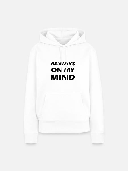 always on my mind - Frauen Premium Bio Hoodie - Weiß