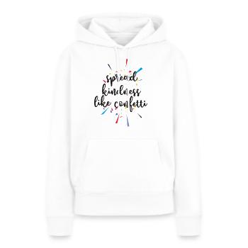 VERBREITE FREUNDLICHKEIT WIE KONFETTI - Frauen Premium Bio Hoodie - Weiß - Vorne - Julia (174cm)