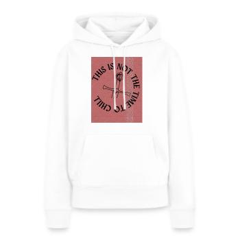 DIES IST NICHT DIE ZEIT ZUM CHILLEN2 - Frauen Premium Bio Hoodie - Weiß - Vorne - Julia (174cm)