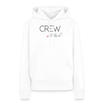 Bride to - Crew to drink! Customisable - Women’s Premium Organic Hoodie - white - Front - Julia (174cm)