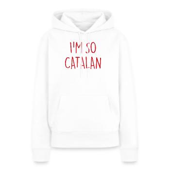 JE SUIS TELLEMENT CATALAN Catalogne catalane - Sweat à capuche Premium bio Femme - blanc - Devant - Julia (174cm)