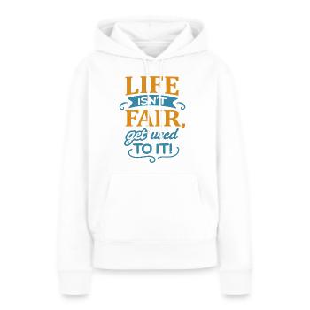Das Leben ist nicht fair - Frauen Premium Bio Hoodie - Weiß - Vorne - Julia (174cm)