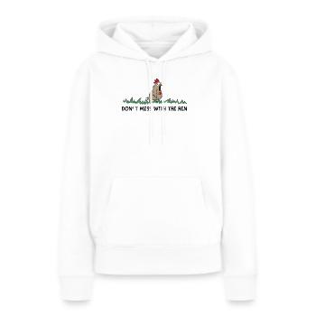 dont mess with the hen chicken - Frauen Premium Bio Hoodie - Weiß - Vorne - Julia (174cm)