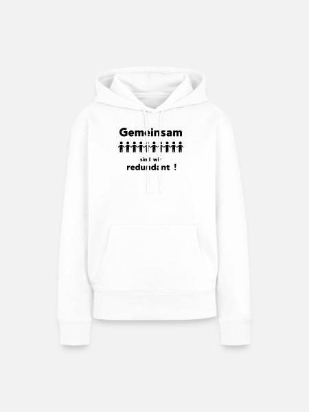 Gemeinsam sind wir redundant - Frauen Premium Bio Hoodie - Weiß
