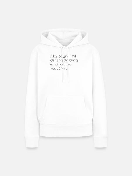 Motivierender Spruch - Frauen Premium Bio Hoodie - Weiß