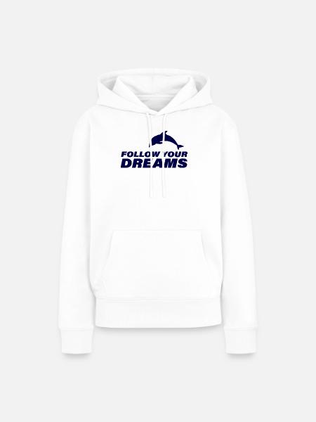 FOLLOW YOUR DREAMS - Frauen Premium Bio Hoodie - Weiß