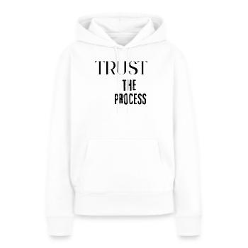 Vertraue dem Prozess - Frauen Premium Bio Hoodie - Weiß - Vorne - Julia (174cm)