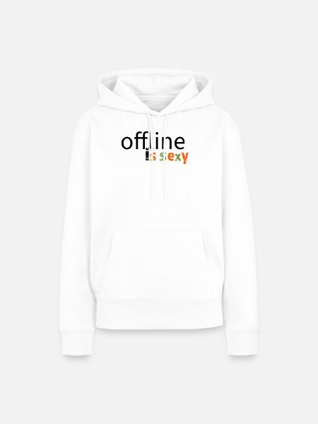 offline is sexy! - Frauen Premium Bio Hoodie - Weiß