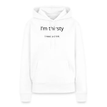 Ich habe Durst, ich brauche einen Drink - Frauen Premium Bio Hoodie - Weiß - Vorne - Julia (174cm)
