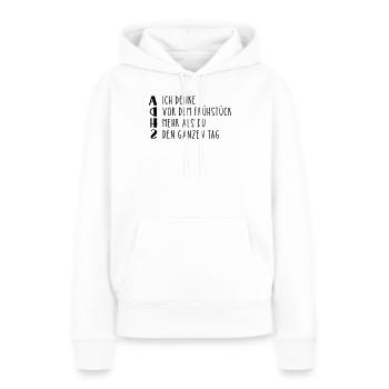 Provokanter ADHS Spruch - Frauen Premium Bio Hoodie - Weiß - Vorne - Julia (174cm)
