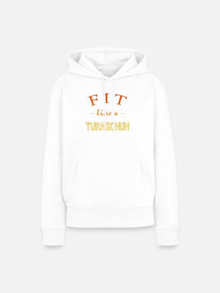 FIT wie ein Turnschuh - Frauen Premium Bio Hoodie - Weiß
