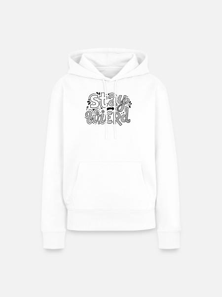 Bleib seltsam - Frauen Premium Bio Hoodie - Weiß