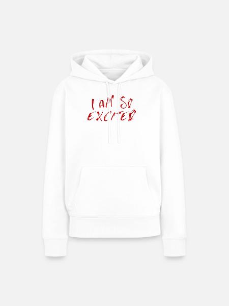 Ich bin so aufgeregt - Frauen Premium Bio Hoodie - Weiß