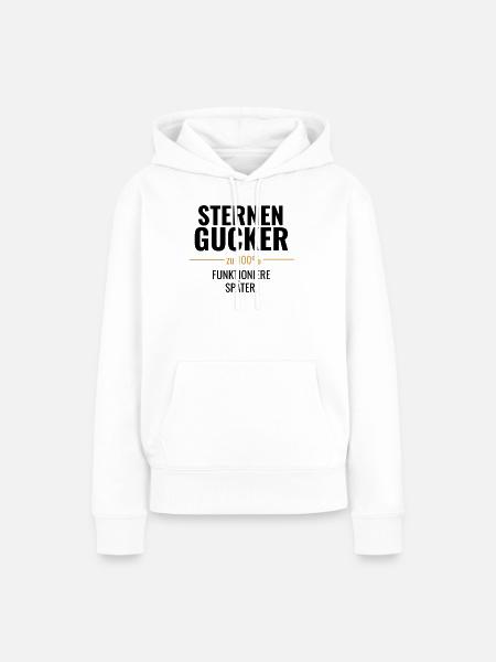 Sternengucker – Zu 100% funktioniere später - Frauen Premium Bio Hoodie - Weiß