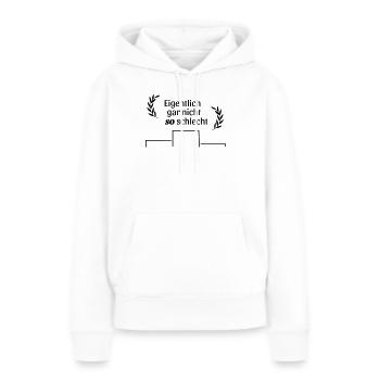 gar nicht so schlecht - Frauen Premium Bio Hoodie - Weiß - Vorne - Julia (174cm)