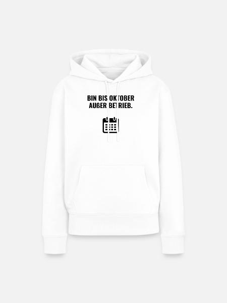 Bin bis Oktober außer Betrieb - Frauen Premium Bio Hoodie - Weiß