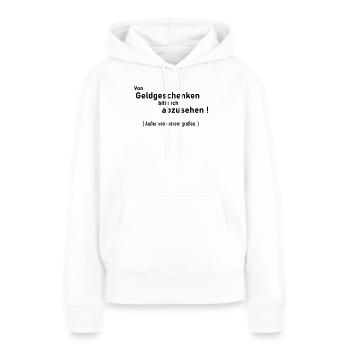 keine Geldgeschenke - Frauen Premium Bio Hoodie - Weiß - Vorne - Julia (174cm)