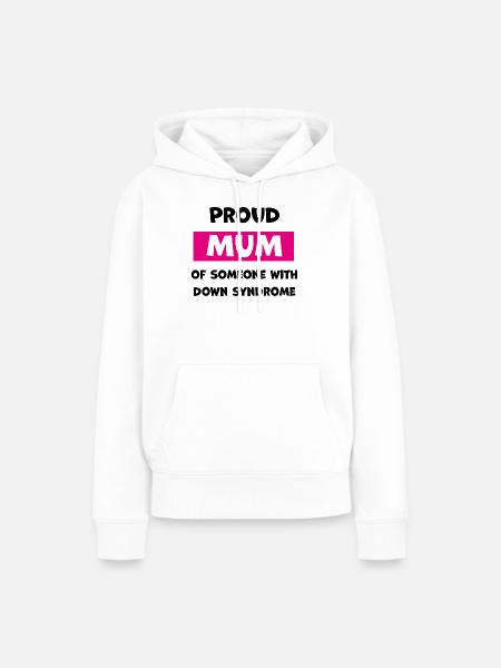 Stolze Mutter von jemandem mit Down-Syndrom - Frauen Premium Bio Hoodie - Weiß